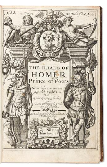 Homer trans. George Chapman (1559-1634) The Iliads of Homer Prince of Poets. Never before in any Language Truely Translated.